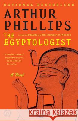 The Egyptologist Arthur Phillips 9780812972597 Random House Trade
