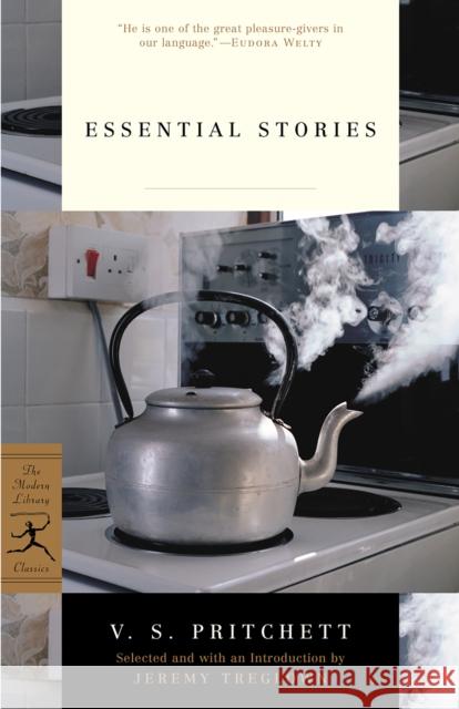 Essential Stories V. S. Pritchett Jeremy Treglown 9780812972948 Modern Library