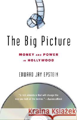 The Big Picture: Money and Power in Hollywood Epstein, Edward Jay 9780812973822 