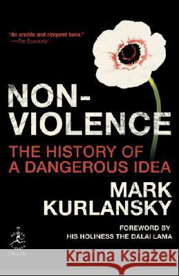 Nonviolence: The History of a Dangerous Idea Dalai Lama 9780812974478 Modern Library