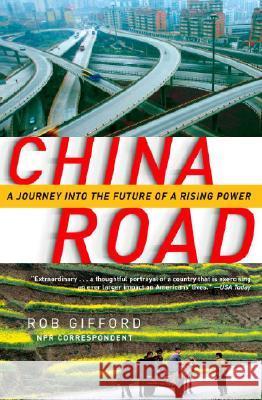 China Road: A Journey Into the Future of a Rising Power Gifford, Rob 9780812975246 Random House Trade