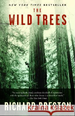 The Wild Trees: A Story of Passion and Daring Richard, Jr. Preston 9780812975598 Random House Trade