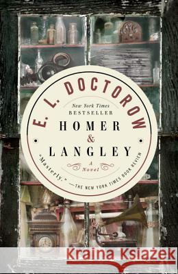 Homer & Langley E. L. Doctorow 9780812975635 Random House Trade