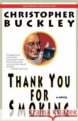 Thank You for Smoking Christopher Buckley 9780812976526 Random House Trade
