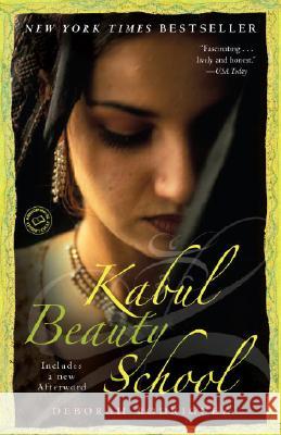 Kabul Beauty School: An American Woman Goes Behind the Veil Deborah Rodriguez Kristin Ohlson 9780812976731