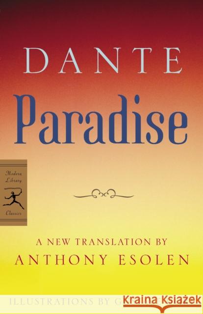 Paradise Dante Alighieri                          Gustave Dore Anthony Esolen 9780812977264 Modern Library