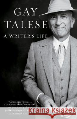 A Writer's Life Gay Talese 9780812977288