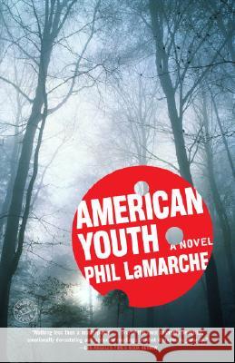 American Youth Phil Lamarche 9780812977400