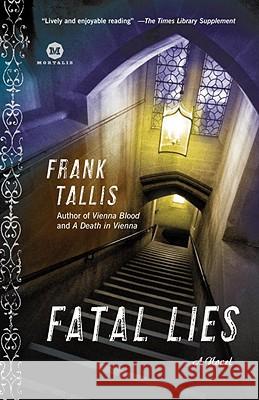 Fatal Lies: A Max Liebermann Mystery Frank Tallis 9780812977776 Random House Trade