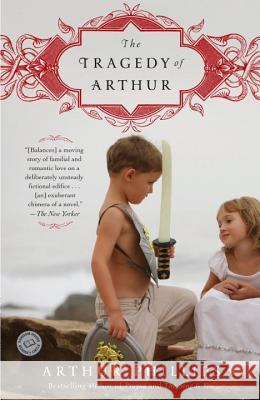 The Tragedy of Arthur Arthur Phillips 9780812977929
