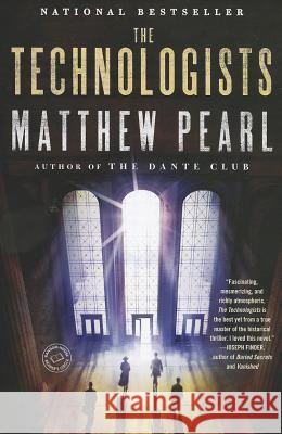 The Technologists (with Bonus Short Story the Professor's Assassin) Matthew Pearl 9780812978032 Random House Trade