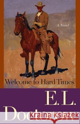 Welcome to Hard Times E. L. Doctorow 9780812978223 Random House Trade