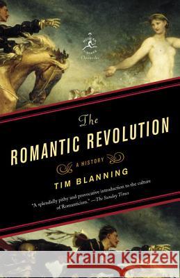 The Romantic Revolution: A History Tim Blanning 9780812980141