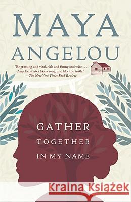 Gather Together in My Name Maya Angelou 9780812980301 Random House Trade