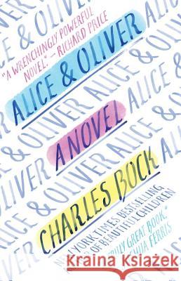 Alice & Oliver Charles Bock 9780812980424