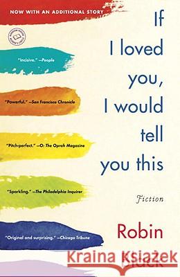 If I Loved You, I Would Tell You This: Stories Robin Black 9780812980684