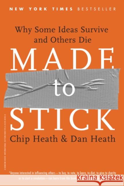Made to Stick: Why Some Ideas Survive and Others Die Dan Heath 9780812982008 Random House US