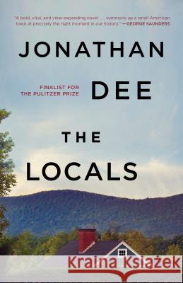 The Locals Jonathan Dee 9780812983395 Random House Trade