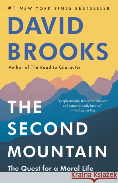 The Second Mountain: The Quest for a Moral Life David Brooks 9780812983425 Random House Trade