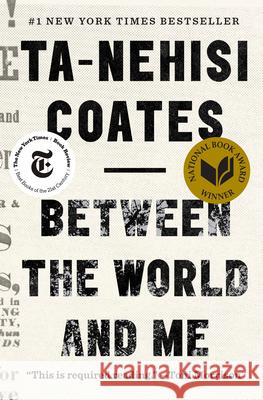 Between the World and Me Ta-Nehisi Coates 9780812983814 One World