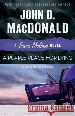 A Purple Place for Dying: A Travis McGee Novel John D. MacDonald 9780812983937 Random House Trade