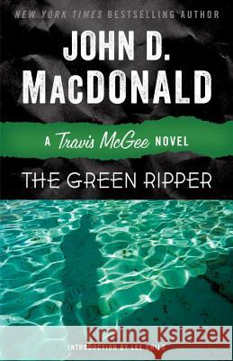 The Green Ripper John D. MacDonald Lee Child 9780812984095 Random House Trade