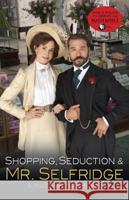 Shopping, Seduction & Mr. Selfridge Lindy Woodhead 9780812985047