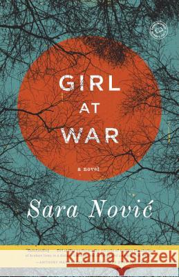 Girl at War Sara Novic 9780812986396 Random House Trade