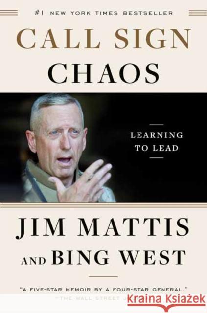 Call Sign Chaos: Learning to Lead Jim Mattis Bing West 9780812986631