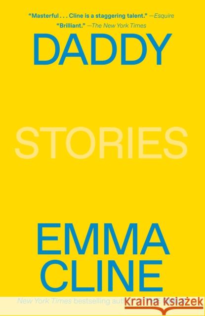 Daddy: Stories Emma Cline 9780812988048 Random House Trade
