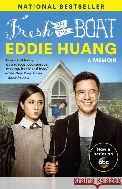 Fresh Off the Boat (TV Tie-in Edition): A Memoir Eddie Huang 9780812988536 Random House USA Inc