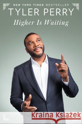 Higher Is Waiting Tyler Perry 9780812989342 Spiegel & Grau