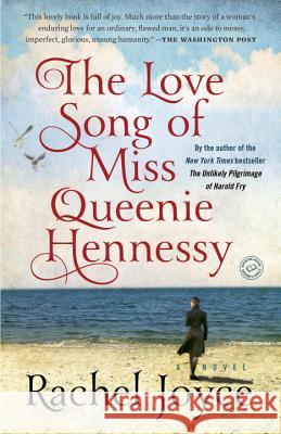 The Love Song of Miss Queenie Hennessy Rachel Joyce 9780812989816 Random House Trade