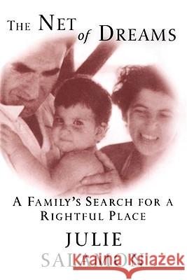 The Net of Dreams: A Family's Search for a Rightful Place Julie Salamon 9780812991697