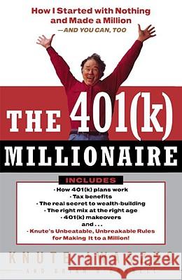 The 401(k) Millionaire: How I Started with Nothing and Made a Million--And You Can, Too Knute Iwaszko Brian O'Connell 9780812991864 Villard Books