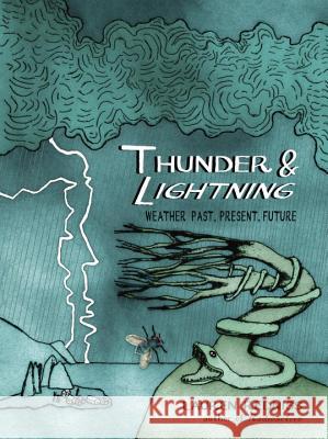 Thunder & Lightning: Weather Past, Present, Future Redniss, Lauren 9780812993172 Random House