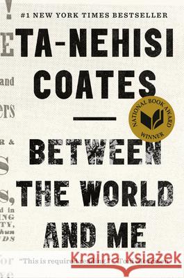 Between the World and Me Coates, Ta-Nehisi 9780812993547