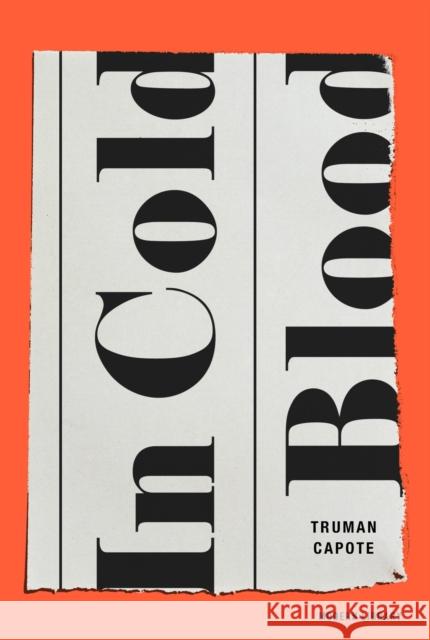 In Cold Blood Truman Capote 9780812994384 Modern Library