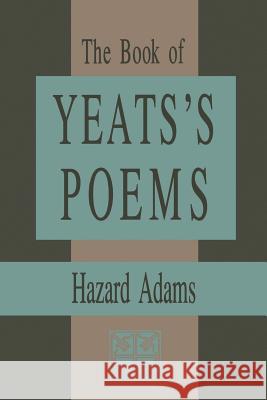 The Book of Yeats's Poems Hazard Adams 9780813009513 Florida State University