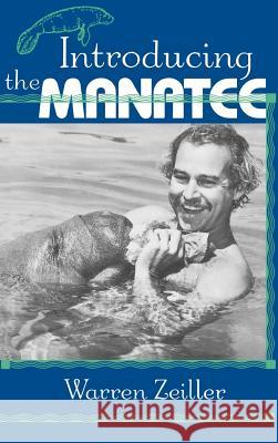 Introducing the Manatee Warren Zeiller 9780813011523 University Press of Florida