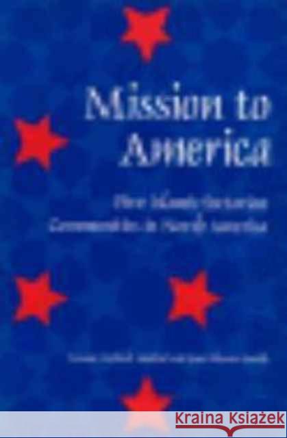 Mission to America: Five Islamic Sectarian Movements in North America Haddad, Yvonne Yazbeck 9780813012179 University Press of Florida