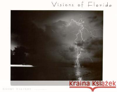 Visions of Florida Woody Walters Lola Haskins 9780813012896 University Press of Florida