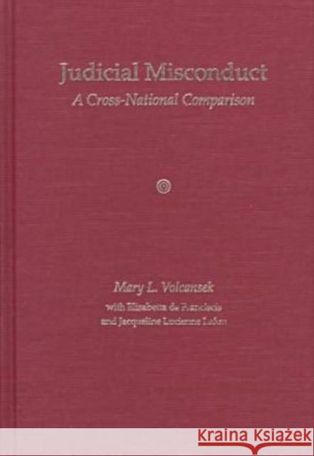 Judicial Misconduct: A Cross-National Comparison Volcansek, Mary L. 9780813014210 University Press of Florida