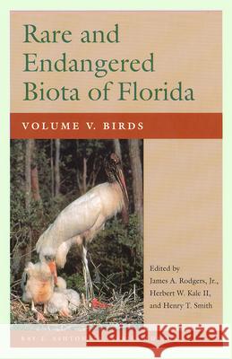 Rare and Endangered Biota of Florida: Vol. V. Birds Rodgers Jr, James A. 9780813014494