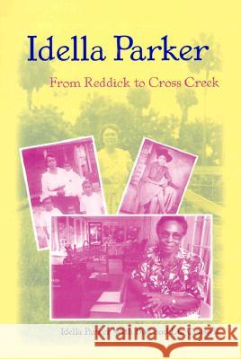 Idella Parker: From Reddick to Cross Creek Idella Parker Liz Crussell Bud Crussell 9780813017068