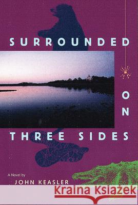 Surrounded on Three Sides John Keasler Diane Stevenson Les Standiford 9780813017105 University Press of Florida