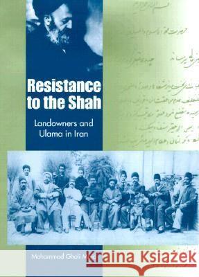 Resistance to the Shah: Landowners and Ulama in Iran Majd, Mohammad Gholi 9780813017310