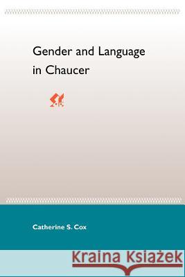 Gender and Language in Chaucer Catherine S. Cox 9780813018614 University Press of Florida