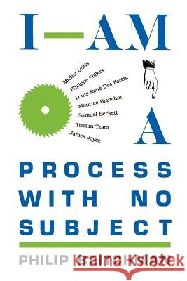 I Am a Process with No Subject Beitchman, Philip 9780813025995 University Press of Florida