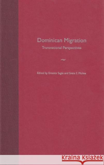 Dominican Migration: Transnational Perspectives Sagas, Ernesto 9780813027128 University Press of Florida